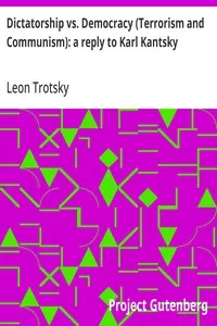 Dictatorship vs. Democracy (Terrorism and Communism): a reply to Karl Kantsky — Leon Trotsky cover
