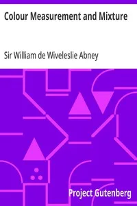 Colour Measurement and Mixture — William de Wiveleslie, Sir Abney cover