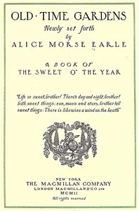 Old-Time Gardens, Newly Set Forth — Alice Morse Earle cover