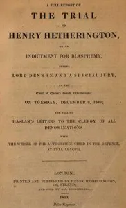 The Trial of Henry Hetherington, on an Indictment for Blasphemy — H. (Henry) Hetherington cover
