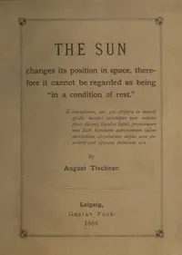 The Sun changes its position in space: therefore it cannot be regarded as being "in a condition of rest" — August Tischner cover
