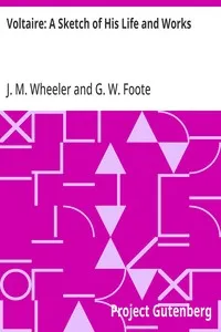 Voltaire: A Sketch of His Life and Works — G. W. (George William) Foote cover