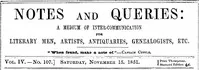 Notes and Queries, Vol. IV, Number 107, November 15, 1851: A Medium of Inter-communication for Literary Men, Artists, Antiquaries, Genealogists, etc. — Various cover