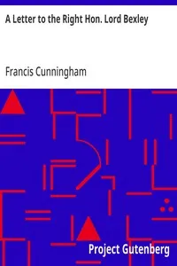 A Letter to the Right Hon. Lord Bexley: containing a statement to the committee of the British and Foreign Bible Society, as to the relations of that institution, with France, the valleys of Piedmont, Switzerland and Germany — Francis Cunningham cover