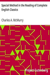 Special Method in the Reading of Complete English Classics: In the Grades of the Common School — Charles A. (Charles Alexander) McMurry cover