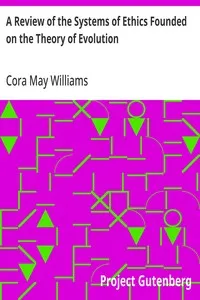 A Review of the Systems of Ethics Founded on the Theory of Evolution — Cora May Williams cover