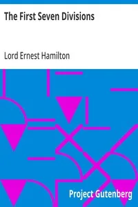 The First Seven Divisions: Being a Detailed Account of the Fighting from Mons to Ypres — Ernest, Lord Hamilton cover