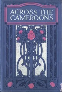 Across the Cameroons: A Story of War and Adventure — Charles Gilson cover
