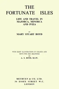 The Fortunate Isles: Life and Travel in Majorca, Minorca and Iviza cover