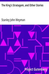 The King's Stratagem, and Other Stories — Stanley John Weyman cover