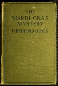 The Mardi Gras Mystery — H. (Henry) Bedford-Jones cover