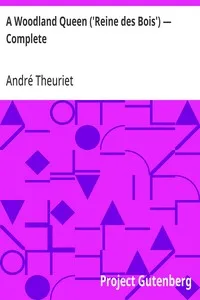 A Woodland Queen ('Reine des Bois') — Complete — André Theuriet cover