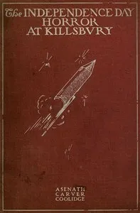 The Independence Day Horror at Killsbury — Asenath Carver Coolidge cover