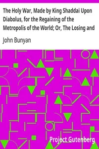 The Holy War, Made by King Shaddai Upon Diabolus, for the Regaining of the Metropolis of the World; Or, The Losing and Taking Again of the Town of Mansoul — John Bunyan cover