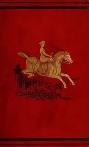 Ladies on Horseback: Learning, Park-riding, and Hunting, with Hints Upon Costume, and Numerous Anecdotes — Power, Mrs. O'Donoghue cover