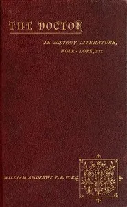 The Doctor in History, Literature, Folk-Lore, Etc. cover
