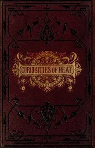 Curiosities of Heat — Lyman Beecher Tefft cover