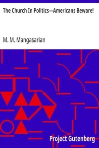 The Church In Politics—Americans Beware! — M. M. (Mangasar Mugurditch) Mangasarian cover