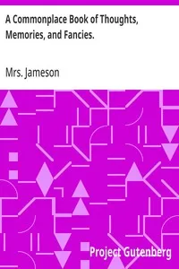 A Commonplace Book of Thoughts, Memories, and Fancies.: 2nd ed. — Mrs. (Anna) Jameson cover