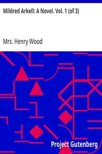 Mildred Arkell: A Novel. Vol. 1 (of 3) cover