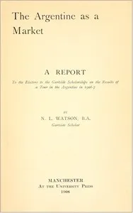 The Argentine as a Market — Nowell Lake Watson cover