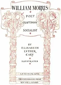 William Morris: Poet, Craftsman, Socialist — Elisabeth Luther Cary cover