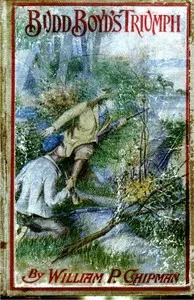 Budd Boyd's Triumph; or, The Boy-Firm of Fox Island — William P. (William Pendleton) Chipman cover