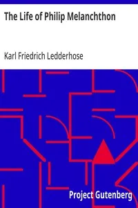 The Life of Philip Melanchthon — Karl Friedrich Ledderhose cover