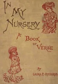 In My Nursery — Laura Elizabeth Howe Richards cover
