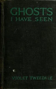 Ghosts I Have Seen, and Other Psychic Experiences cover