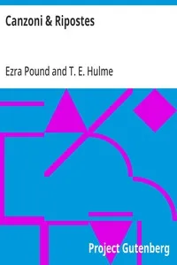 Canzoni & Ripostes: Whereto are appended the Complete Poetical Works of T.E. Hulme — Ezra Pound cover