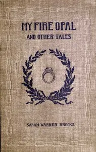 My Fire Opal, and Other Tales cover