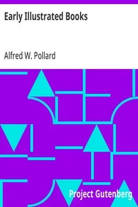 Early Illustrated Books: A History of the Decoration and Illustration of Books in the 15th and 16th Centuries — Alfred W. (Alfred William) Pollard cover
