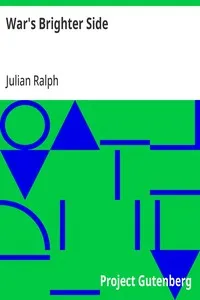 War's Brighter Side: The Story of The Friend Newspaper Edited by the Correspondents with Lord Roberts's Forces, March-April, 1900 — Julian Ralph cover