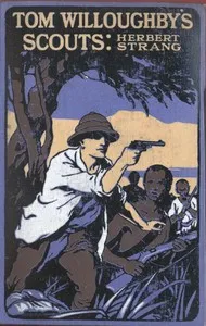 Tom Willoughby's Scouts: A Story of the War in German East Africa — Herbert Strang cover