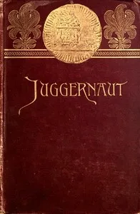 Juggernaut: A Veiled Record — George Cary Eggleston cover