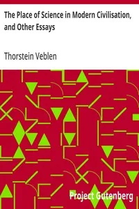 The Place of Science in Modern Civilisation, and Other Essays — Thorstein Veblen cover