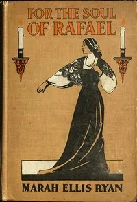 For the Soul of Rafael — Marah Ellis Ryan cover