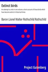 Extinct birds : $b An attempt to unite in one volume a short account of those birds which have become extinct in historical times — Lionel Walter Rothschild, Baron Rothschild cover