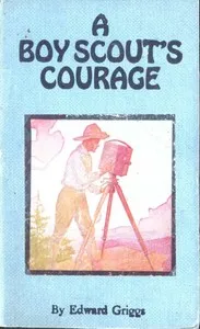 A Boy Scout's Courage — Edward Howard Griggs cover