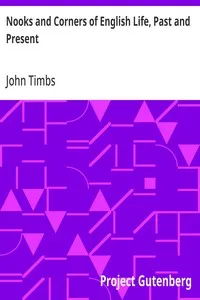 Nooks and Corners of English Life, Past and Present — John Timbs cover