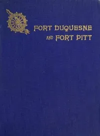 Fort Duquesne and Fort Pitt; Early Names of Pittsburgh Streets — Pa.) Daughters of the American Revolution. Pittsburgh Chapter (Pittsburgh cover