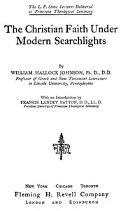 The Christian Faith Under Modern Searchlights — William Hallock Johnson cover