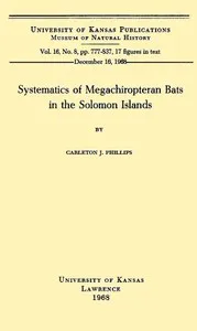 Systematics of Megachiropteran Bats in the Solomon Islands — Carleton J. Phillips cover