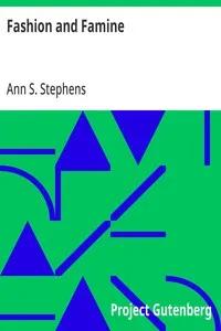 Fashion and Famine — Ann S. (Ann Sophia) Stephens cover