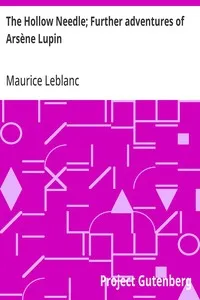 The Hollow Needle; Further adventures of Arsène Lupin — Maurice Leblanc cover