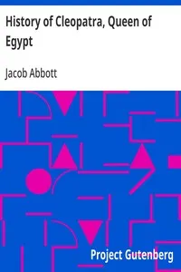 History of Cleopatra, Queen of Egypt — Jacob Abbott cover