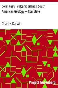 Coral Reefs; Volcanic Islands; South American Geology — Complete — Charles Darwin cover