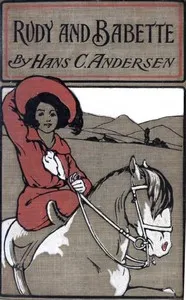 Rudy and Babette; Or, The Capture of the Eagle's Nest — H. C. (Hans Christian) Andersen cover