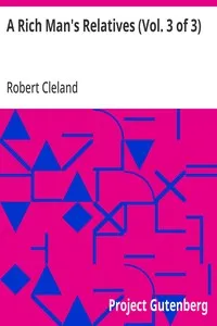 A Rich Man's Relatives (Vol. 3 of 3) — Robert Cleland cover